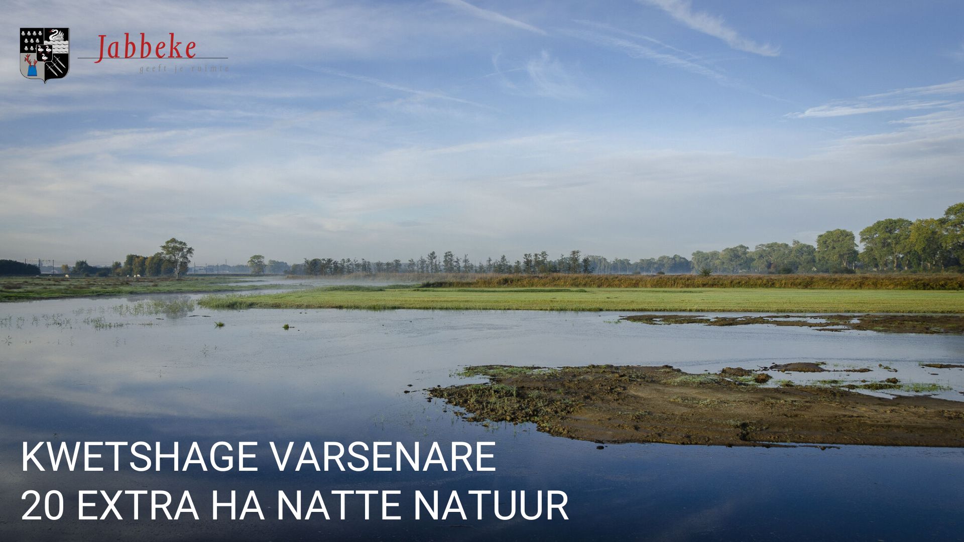 20 EXTRA HA NATTE NATUUR IN KWETSHAGE