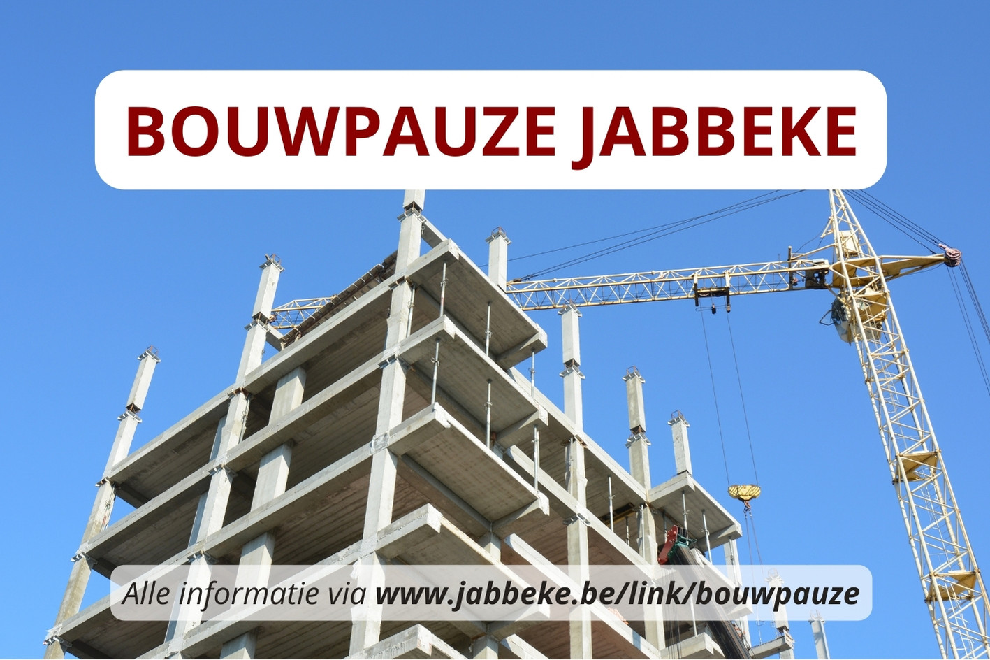 GEMEENTE JABBEKE LAST BOUWPAUZE IN